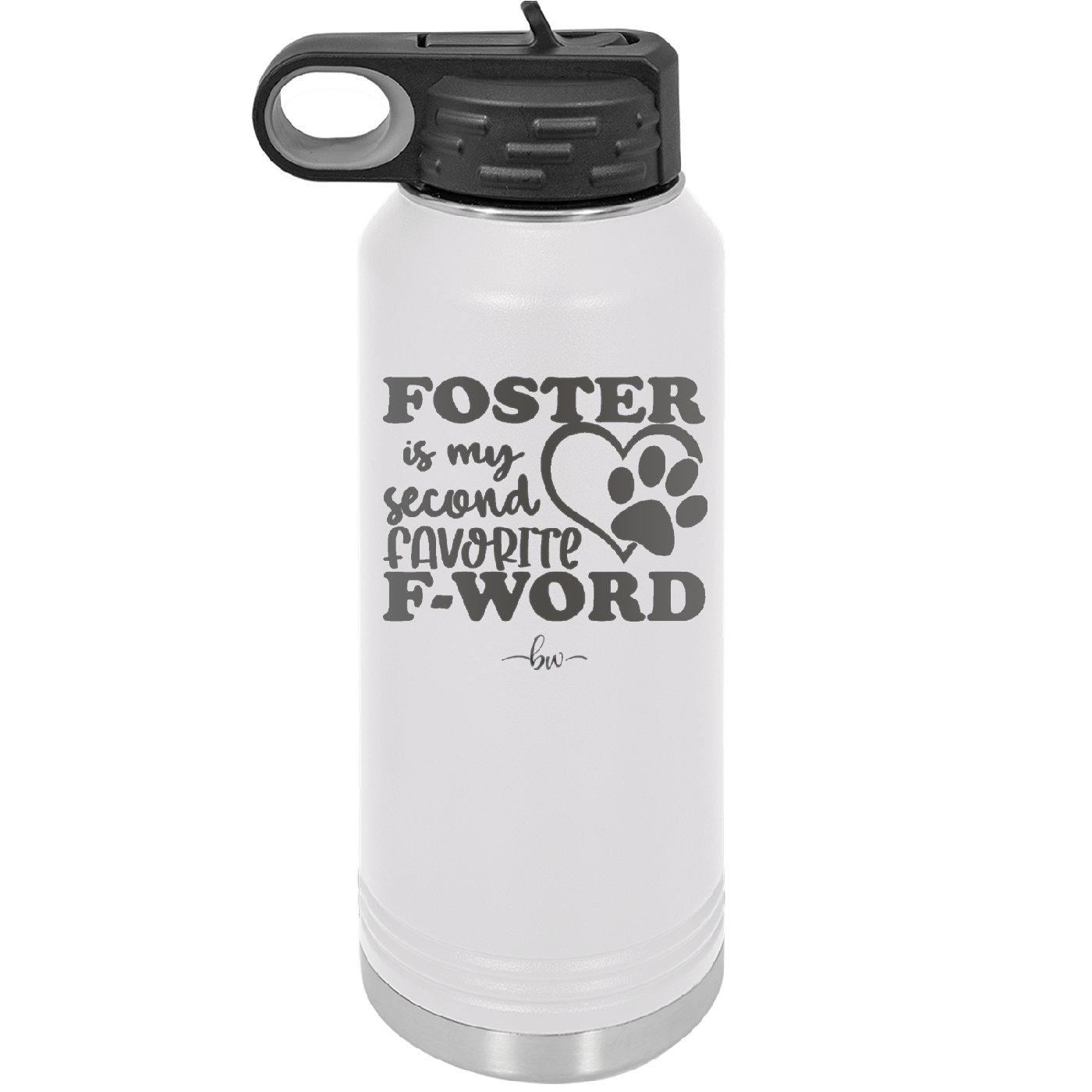 Foster is My Second Favorite F-Word - Laser Engraved Stainless Steel Drinkware - 1398 -