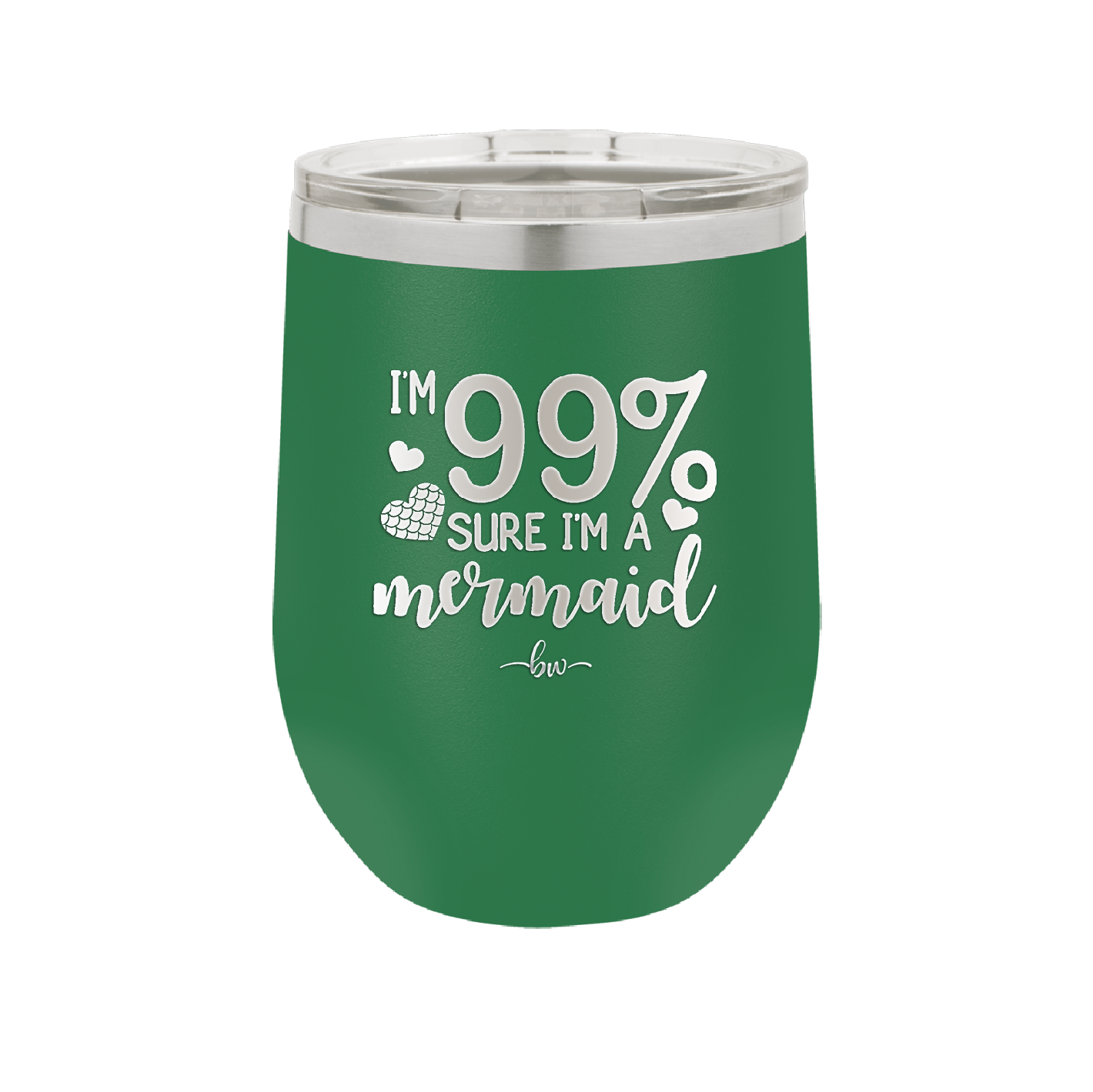 I'm 99 Percent Sure I'm a Mermaid - Laser Engraved Stainless Steel Drinkware - 1402 -