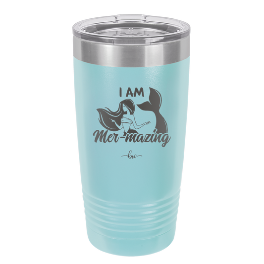 I Am Mermazing 1 - Laser Engraved Stainless Steel Drinkware - 1403 -