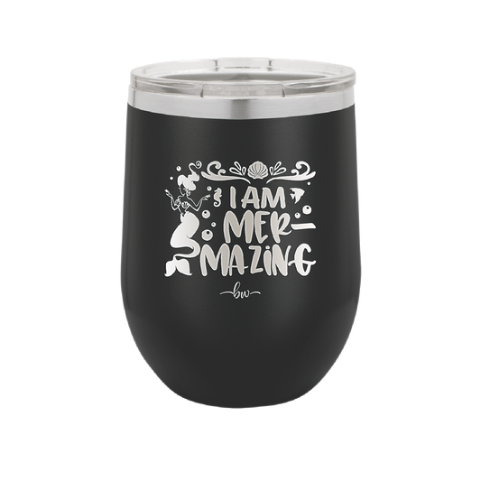 I Am Mermazing 2 - Laser Engraved Stainless Steel Drinkware - 1404 -