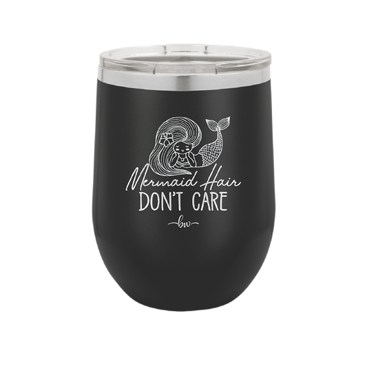 Mermaid Hair Don't Care 1 - Laser Engraved Stainless Steel Drinkware - 1407 -