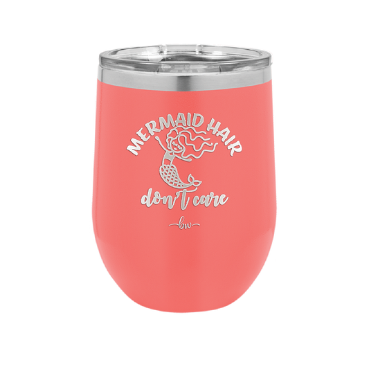 Mermaid Hair Don't Care 2 - Laser Engraved Stainless Steel Drinkware - 1408 -