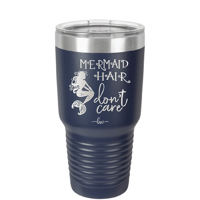 Mermaid Hair Don't Care 3 - Laser Engraved Stainless Steel Drinkware - 1409 -