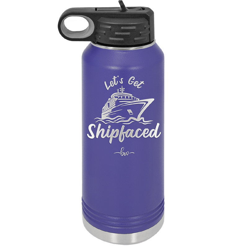 Let's Get Ship Faced 2 - Laser Engraved Stainless Steel Drinkware - 1413 -