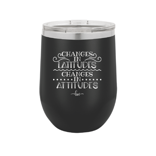 Changes in Latitudes Changes in Attitudes 3 - Laser Engraved Stainless Steel Drinkware - 1421 -