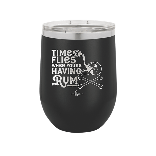 Time Flies When You're Having Rum 3 - Laser Engraved Stainless Steel Drinkware - 1424 -