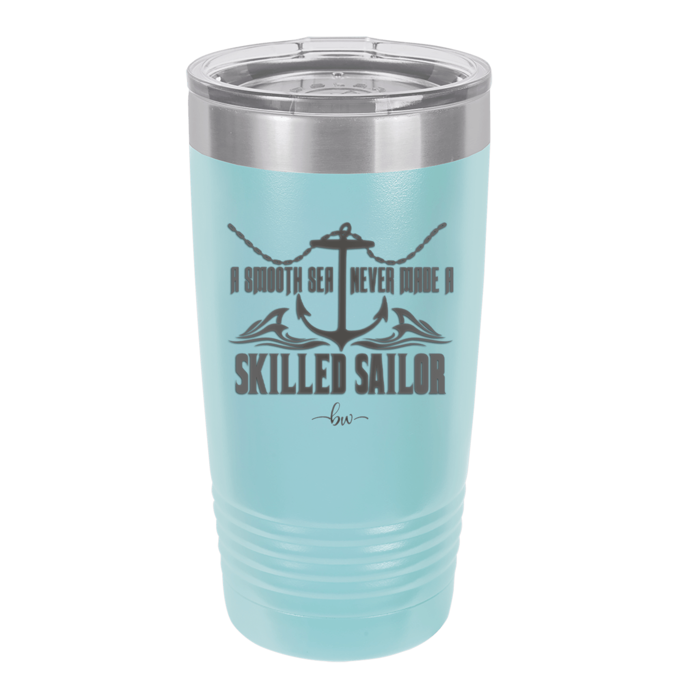 A Smooth Sea Never Made a Skilled Sailor 2 - Laser Engraved Stainless Steel Drinkware - 1427 -