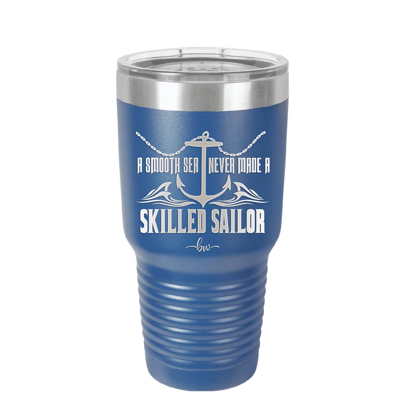A Smooth Sea Never Made a Skilled Sailor 2 - Laser Engraved Stainless Steel Drinkware - 1427 -