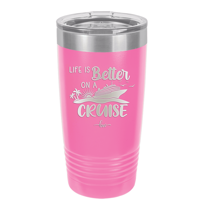 Life is Better on a Cruise 2 - Laser Engraved Stainless Steel Drinkware - 1429 -