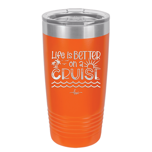 Life is Better on a Cruise 3 - Laser Engraved Stainless Steel Drinkware - 1430 -