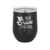 On Cruise Control Ship - Laser Engraved Stainless Steel Drinkware - 1431 -