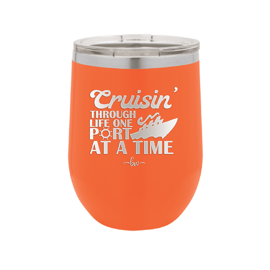 Cruisin Through Life One Port at a Time Cruise 1 - Laser Engraved Stainless Steel Drinkware - 1447 -