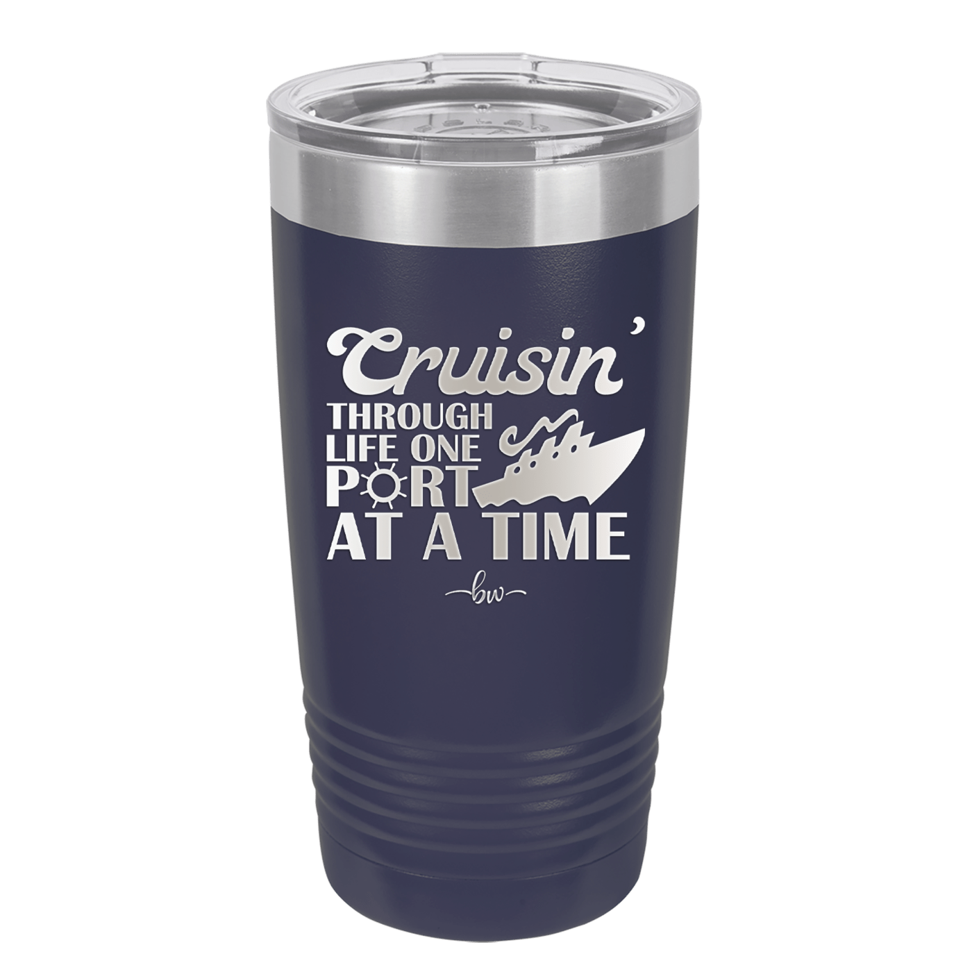 Cruisin Through Life One Port at a Time Cruise 1 - Laser Engraved Stainless Steel Drinkware - 1447 -