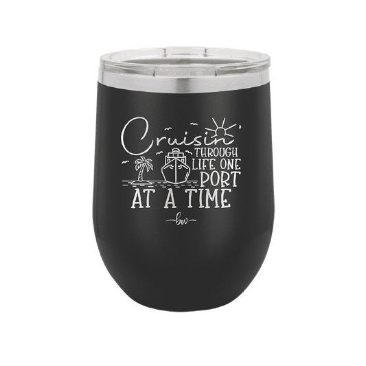 Cruisin Through Life One Port at a Time Cruise 2 - Laser Engraved Stainless Steel Drinkware - 1448 -