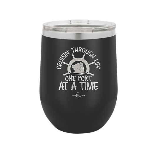 Cruisin Through Life One Port at a Time Cruise 3 - Laser Engraved Stainless Steel Drinkware - 1449 -