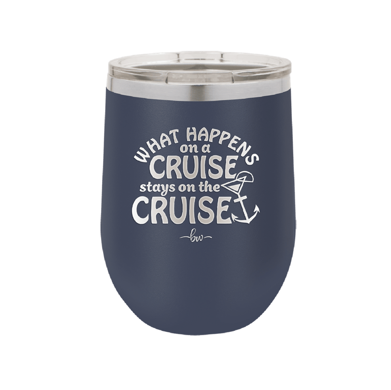 What Happens on a Cruise Stays on the Cruise 3 - Laser Engraved Stainless Steel Drinkware - 1455 -