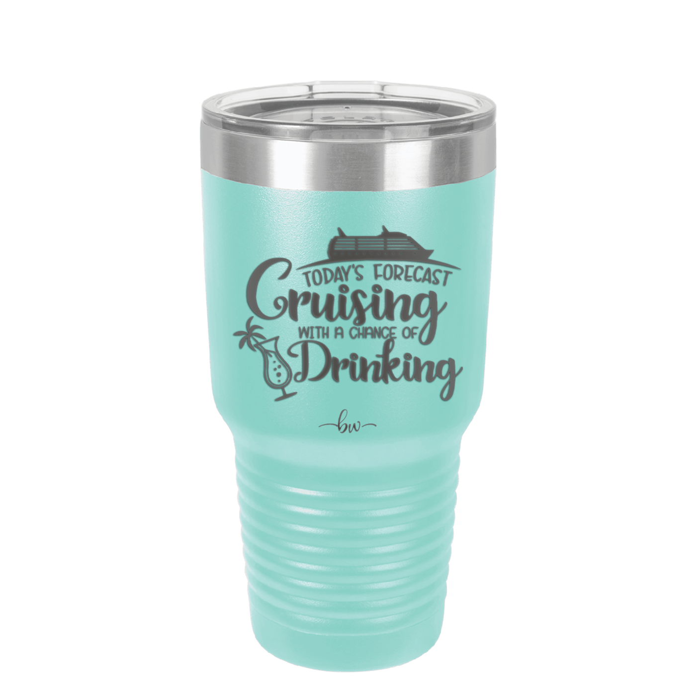 Today's Forecast Cruising with a Chance of Drinking Cruise 1 - Laser Engraved Stainless Steel Drinkware - 1456 -