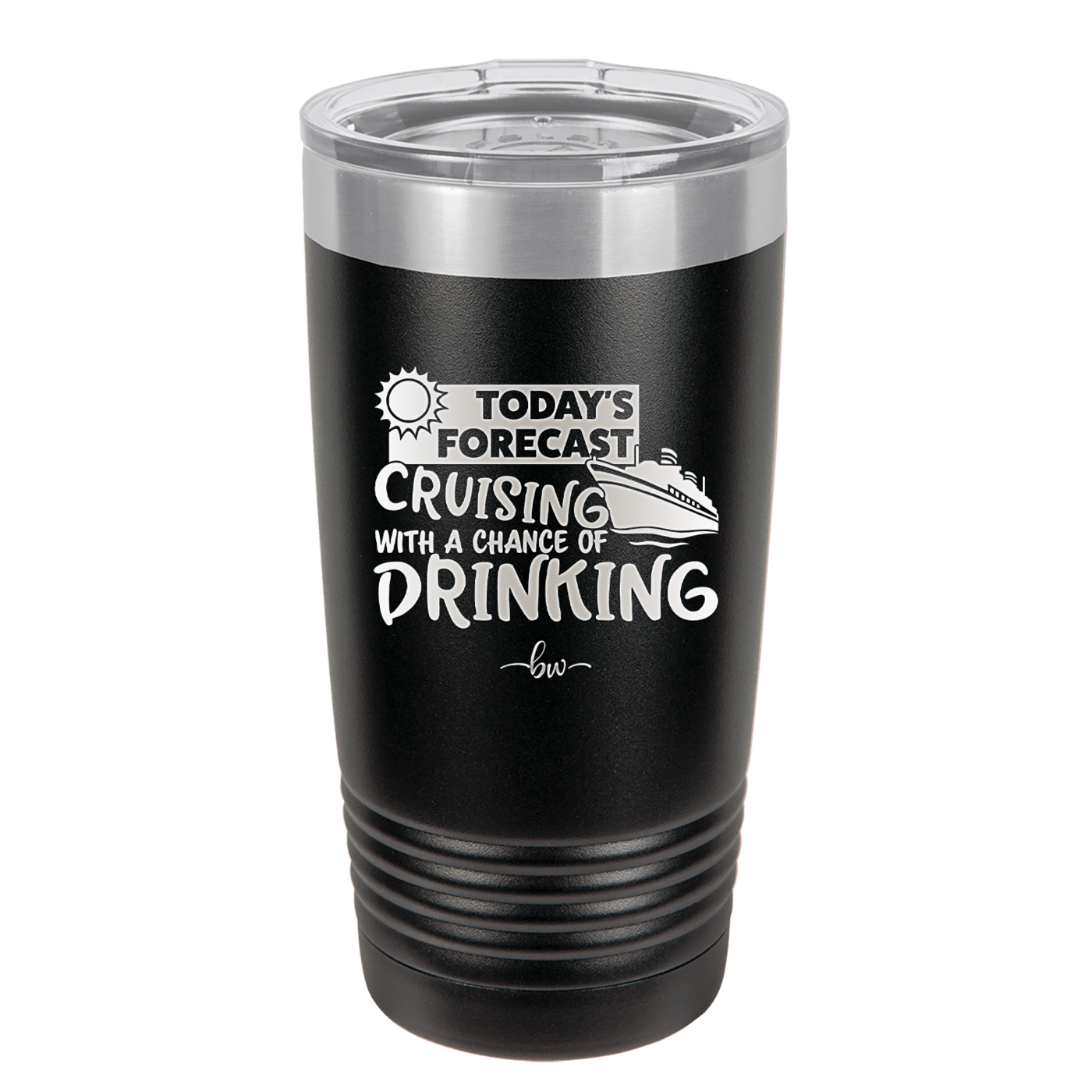 Today's Forecast Cruising with a Chance of Drinking Cruise 2 - Laser Engraved Stainless Steel Drinkware - 1457 -