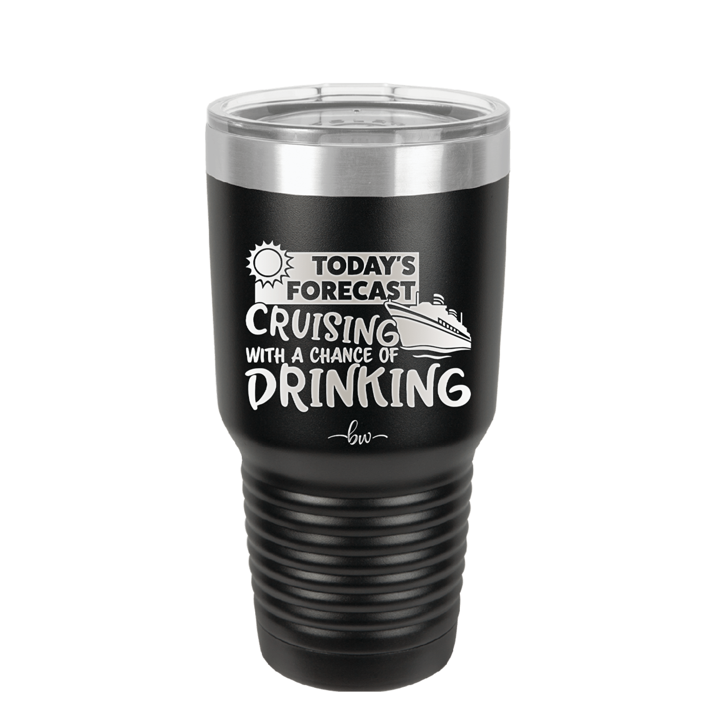 Today's Forecast Cruising with a Chance of Drinking Cruise 2 - Laser Engraved Stainless Steel Drinkware - 1457 -