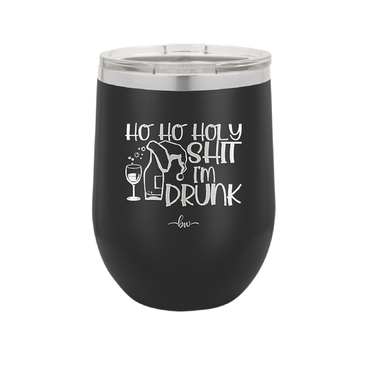 Ho Ho Holy Shit I'm Drunk 1 - Laser Engraved Stainless Steel Drinkware - 1460 -