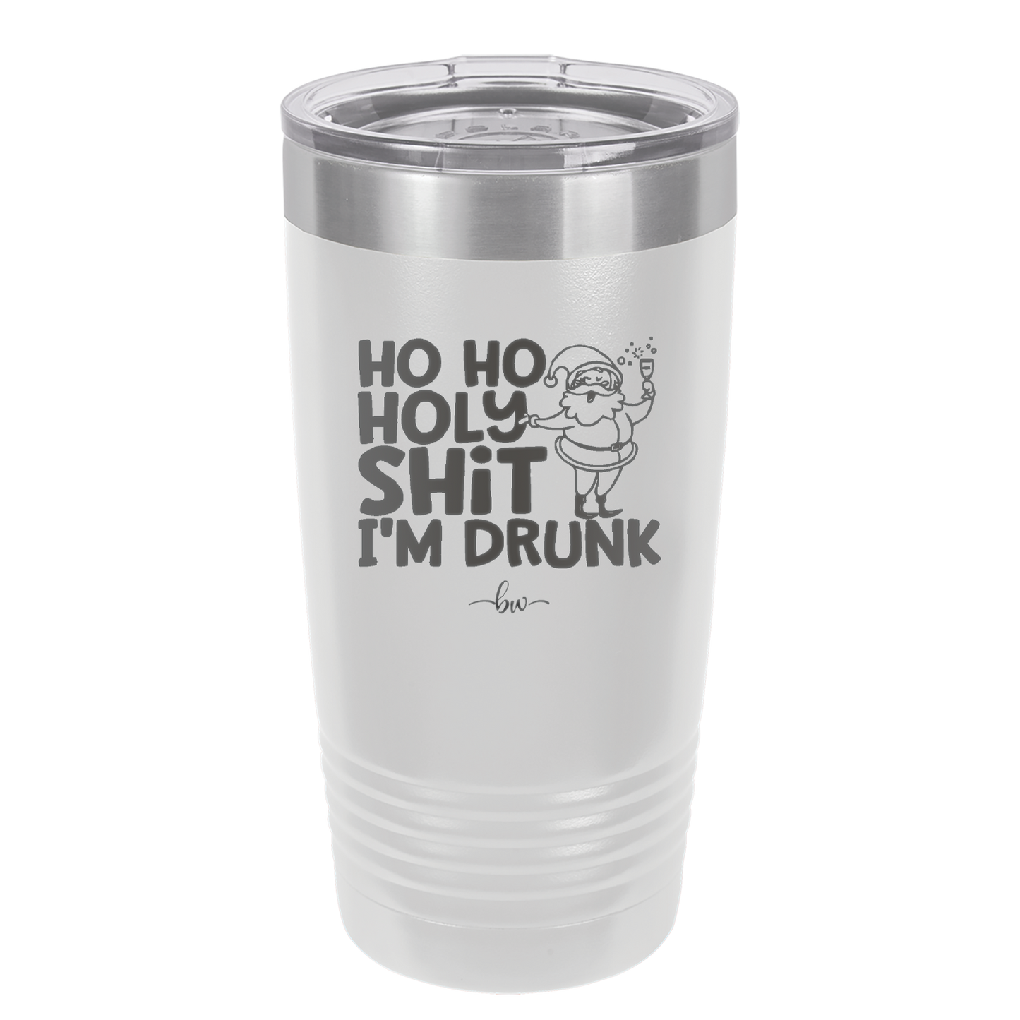 Ho Ho Holy Shit I'm Drunk 2 - Laser Engraved Stainless Steel Drinkware - 1461 -