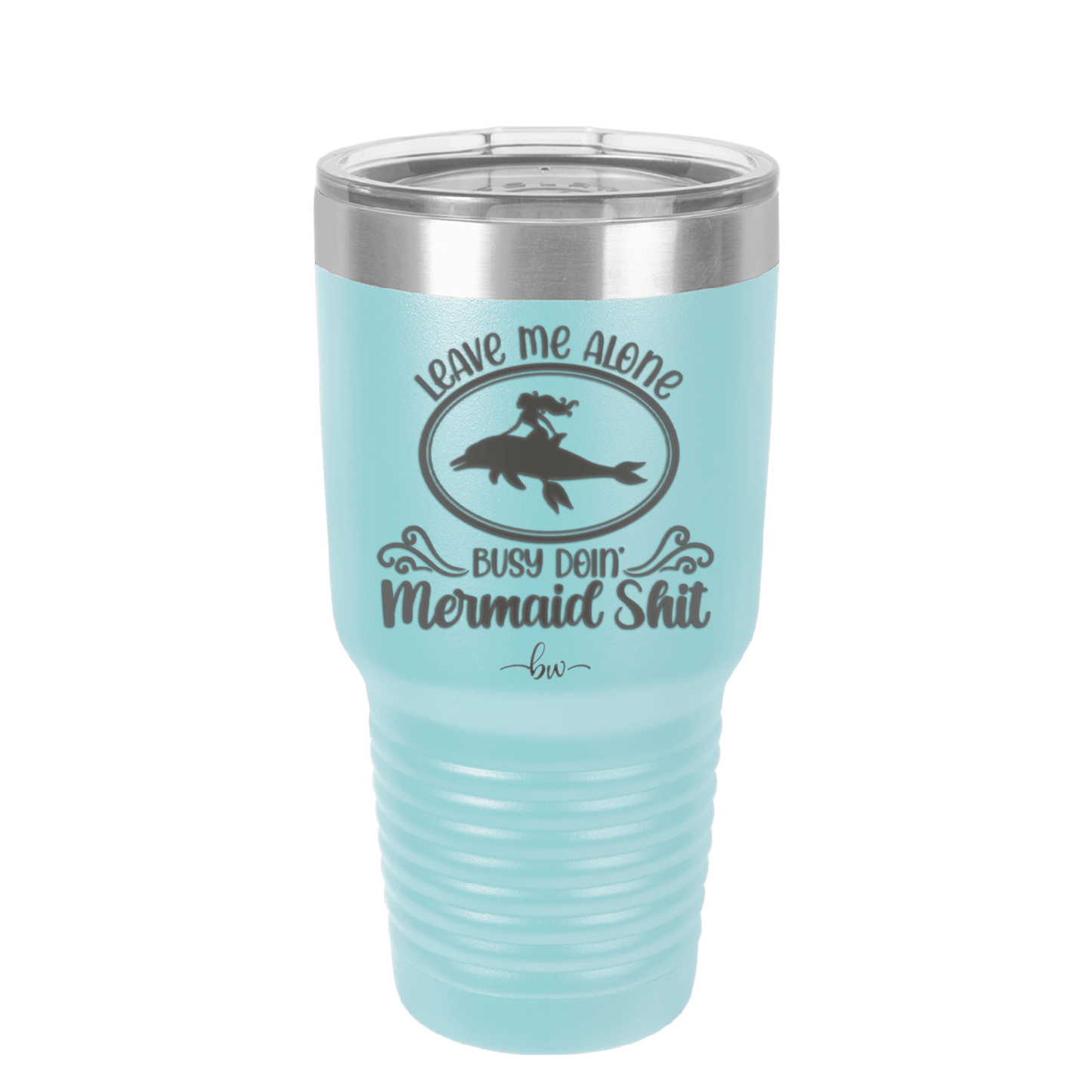 Leave Me Alone Busy Doin Mermaid Shit 2 - Laser Engraved Stainless Steel Drinkware - 1476 -