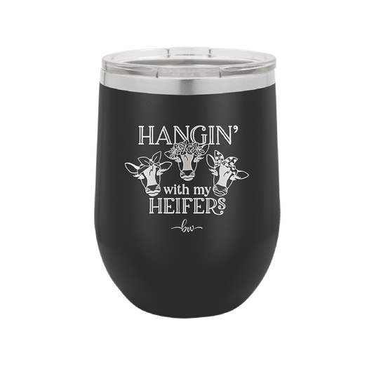 Hangin' with My Heifers 1 - Laser Engraved Stainless Steel Drinkware - 1491 -