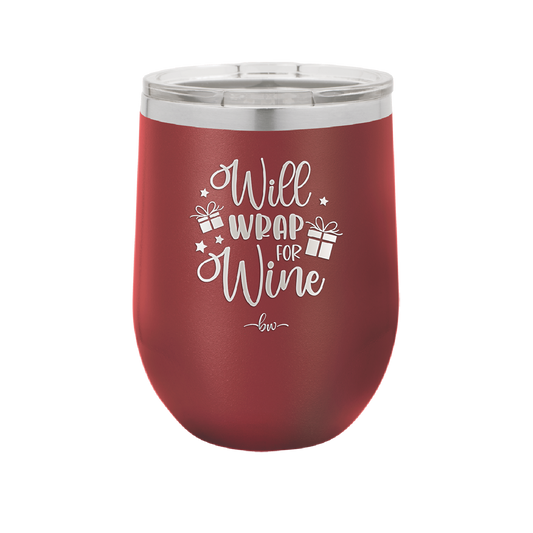 Will Wrap for Wine - Laser Engraved Stainless Steel Drinkware - 1493 -