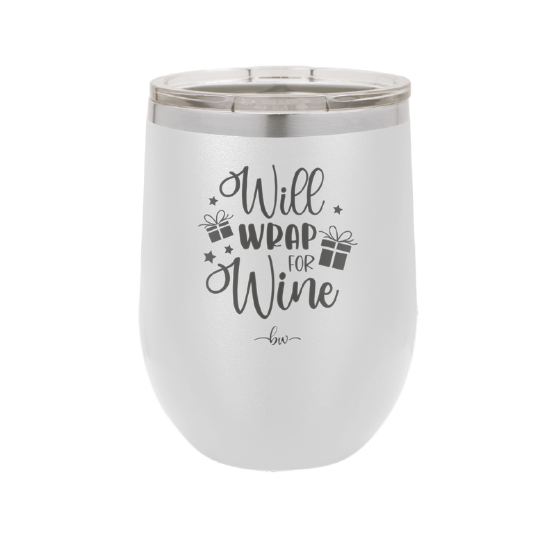 Will Wrap for Wine - Laser Engraved Stainless Steel Drinkware - 1493 -