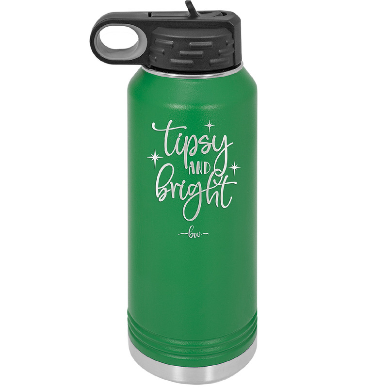 Tipsy and Bright - Laser Engraved Stainless Steel Drinkware - 1495 -