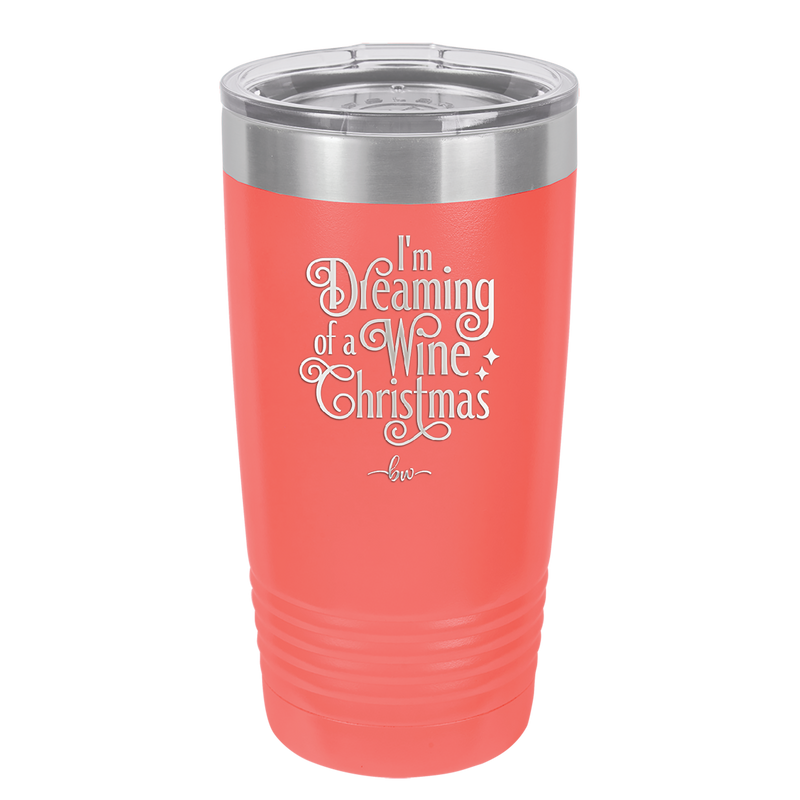 I'm Dreaming of a Wine Christmas - Laser Engraved Stainless Steel Drinkware - 1497 -