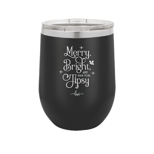 Merry, Bright, and Soon to be Tipsy - Laser Engraved Stainless Steel Drinkware - 1499 -