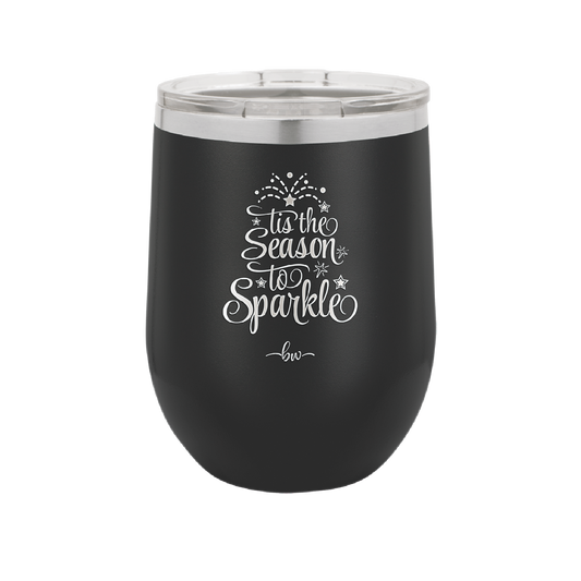 Tis the Season to Sparkle - Laser Engraved Stainless Steel Drinkware - 1502 -