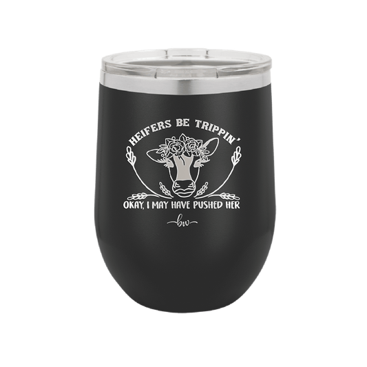 Heifers Be Trippin Floral - Laser Engraved Stainless Steel Drinkware - 1504 -