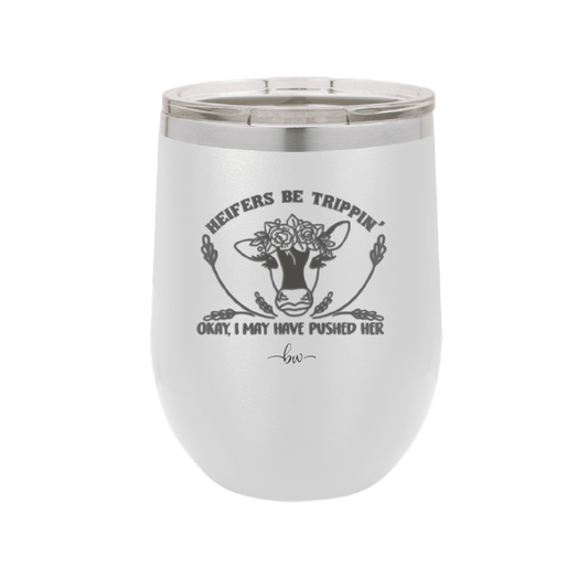 Heifers Be Trippin Floral - Laser Engraved Stainless Steel Drinkware - 1504 -