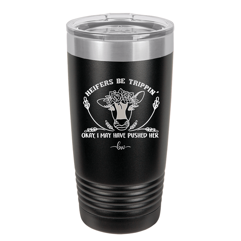 Heifers Be Trippin Floral - Laser Engraved Stainless Steel Drinkware - 1504 -