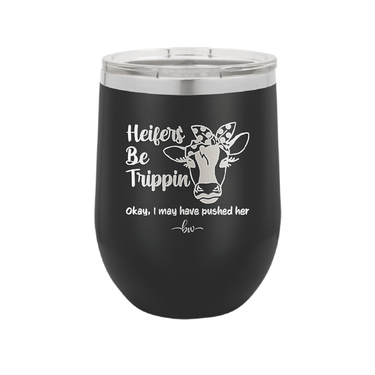 Heifers Be Trippin Polka Dots - Laser Engraved Stainless Steel Drinkware - 1505 -