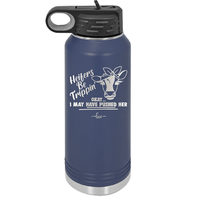 Heifers Be Trippin Bow - Laser Engraved Stainless Steel Drinkware - 1506 -