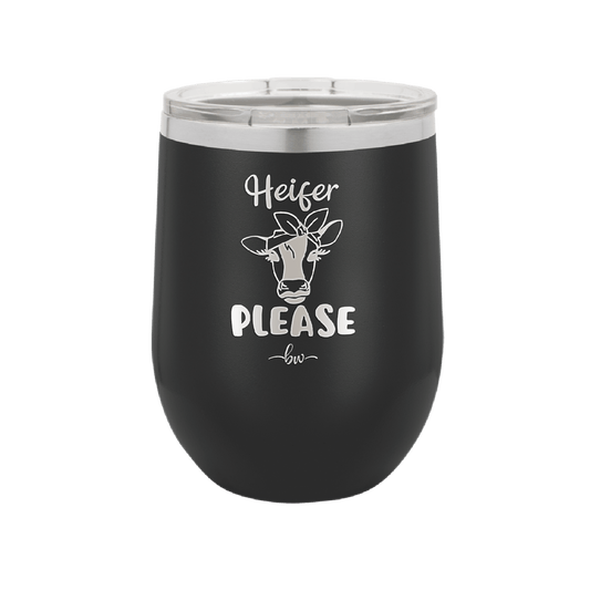 Heifer Please Bow - Laser Engraved Stainless Steel Drinkware - 1509 -