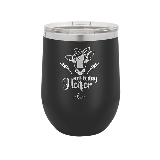 Not Today Heifer Bow - Laser Engraved Stainless Steel Drinkware - 1511 -