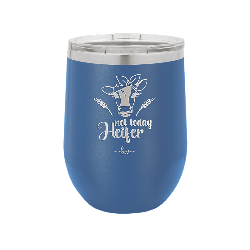 Not Today Heifer Bow - Laser Engraved Stainless Steel Drinkware - 1511 -