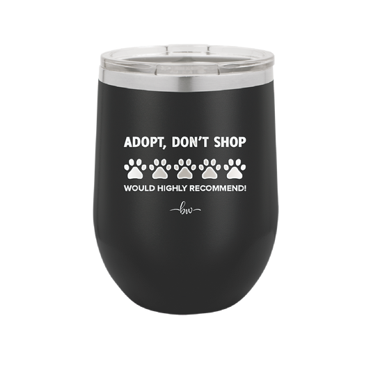 Adopt. 5 Paws. Would Highly Recommend - Laser Engraved Stainless Steel Drinkware - 1538 -