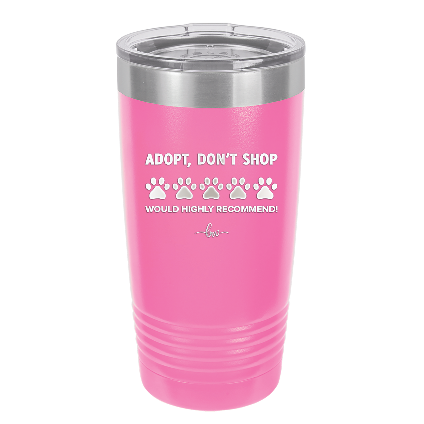 Adopt. 5 Paws. Would Highly Recommend - Laser Engraved Stainless Steel Drinkware - 1538 -