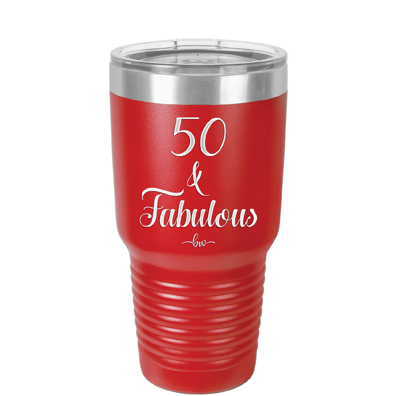 Fifty and Fabulous - Laser Engraved Stainless Steel Drinkware - 1540 -