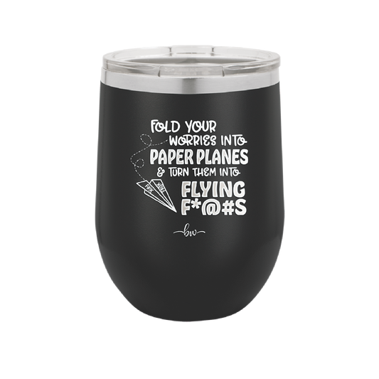 Fold Your Worries Paper Planes Flying Fucks - Laser Engraved Stainless Steel Drinkware - 1544 -