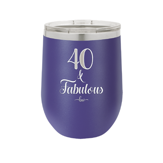 Forty and Fabulous - Laser Engraved Stainless Steel Drinkware - 1545 -