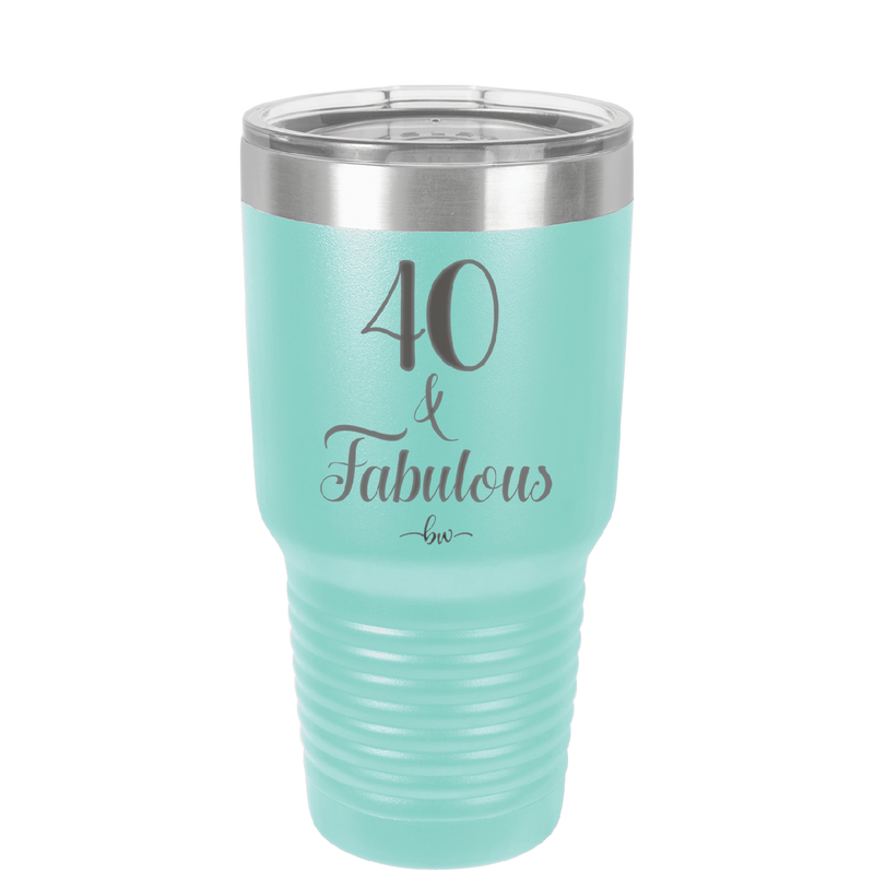 Forty and Fabulous - Laser Engraved Stainless Steel Drinkware - 1545 -