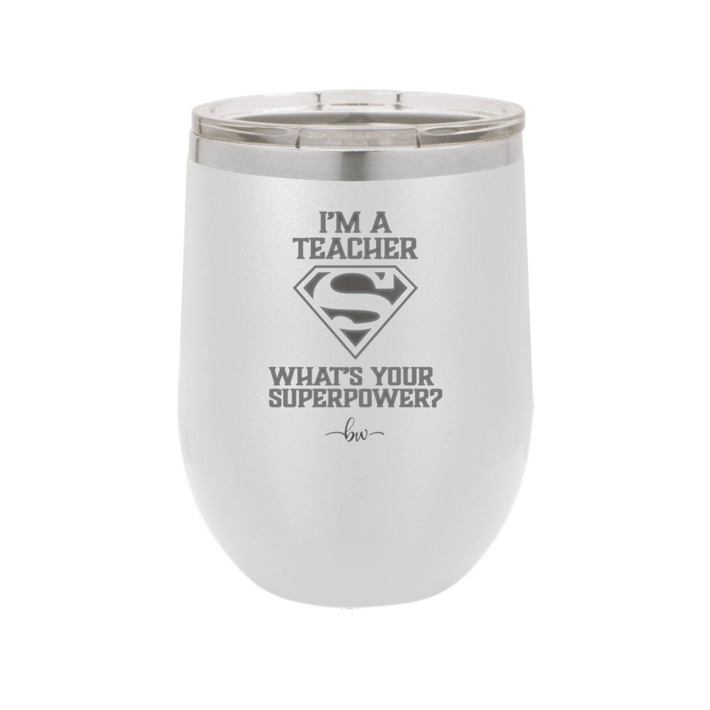 I'm a Teacher, what is Your Superpower? Superman - Laser Engraved Stainless Steel Drinkware - 1559 -
