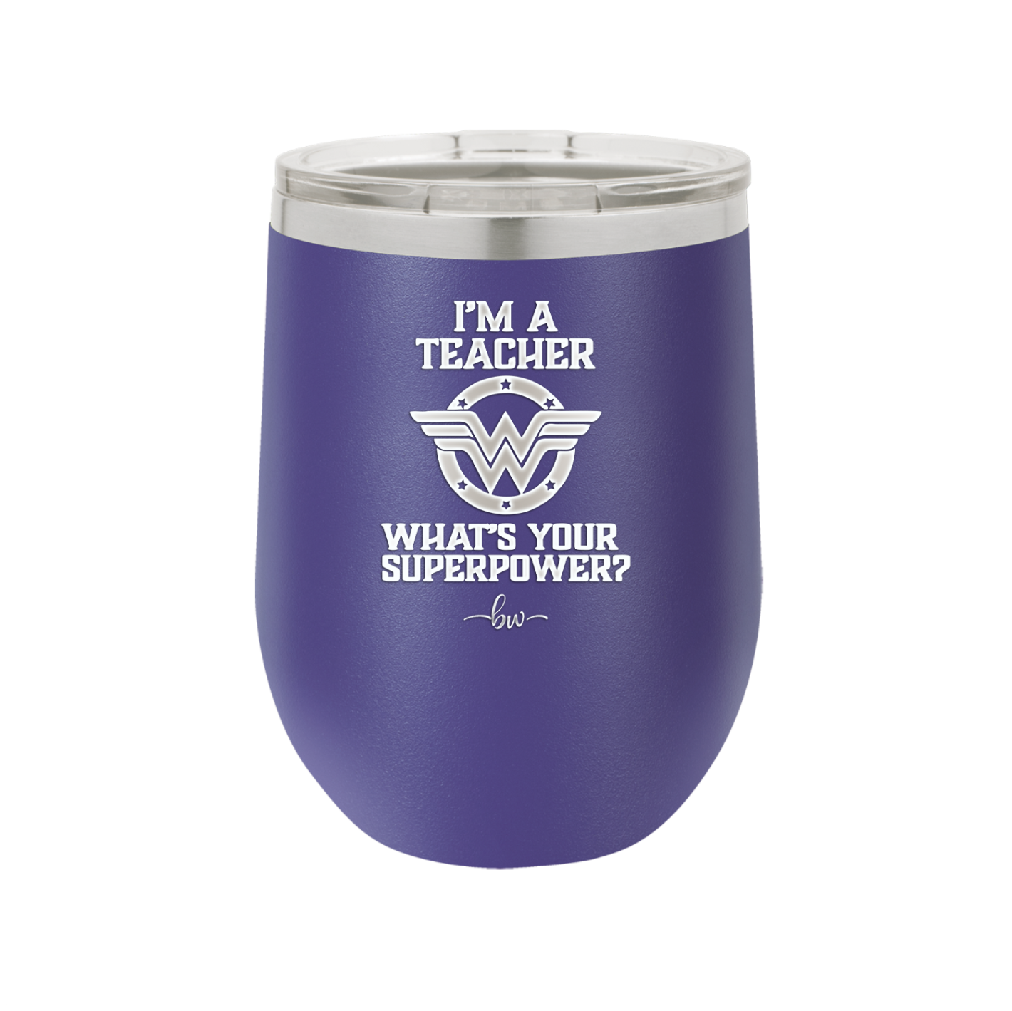 I'm a Teacher, what is Your Superpower? Wonder Woman - Laser Engraved Stainless Steel Drinkware - 1560 -