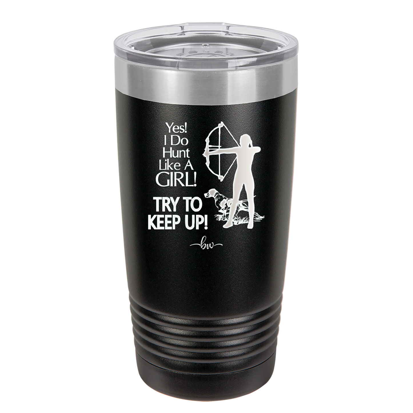 Yes I Do Hunt Like a Girl Bow - Laser Engraved Stainless Steel Drinkware - 1561 -